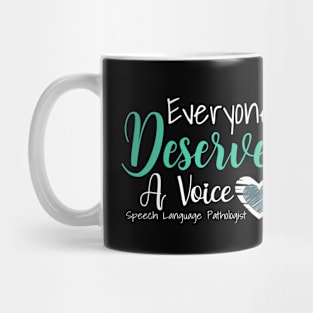 Everyone Deserve a Voice Mug